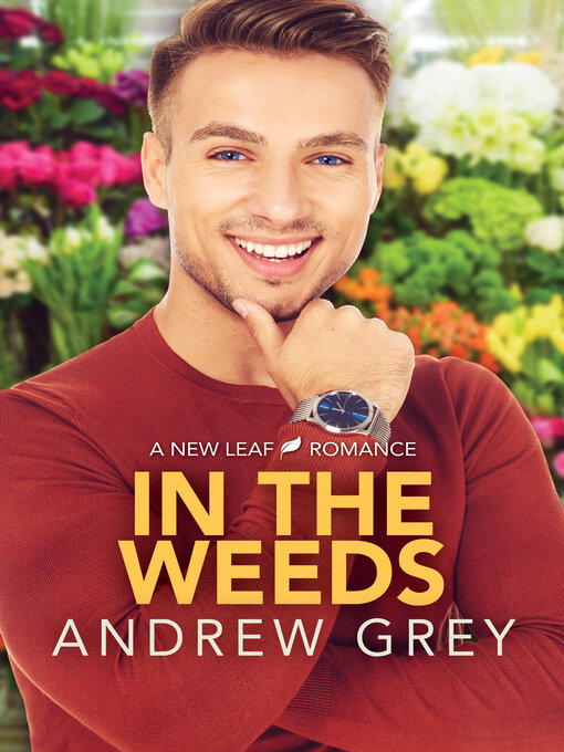Title details for In the Weeds by Andrew Grey - Wait list